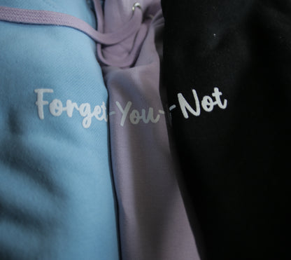 Forget You Not Hoodies :)
